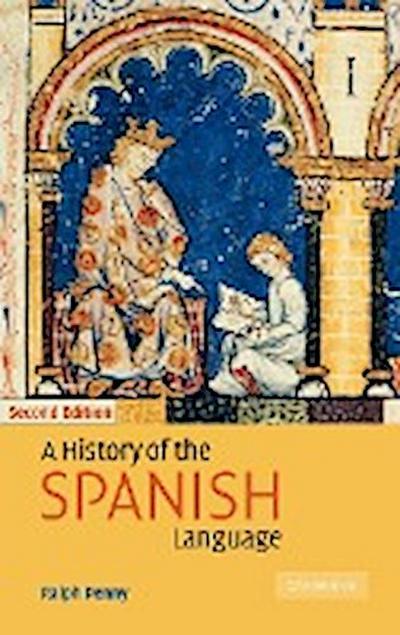 A History of the Spanish Language - Ralph J. Penny