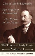 The Thomas Hardy Reader - Volume I - Tess of the D’Urbevilles - The Mayor of Casterbridge - The Return of the Native - Unabridged