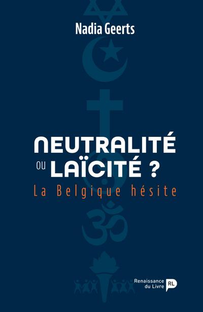 Neutralité ou laïcité ? La Belgique hésite