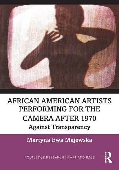 African American Artists Performing for the Camera After 1970