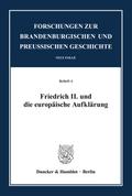 Friedrich II. und die europäische Aufklärung.