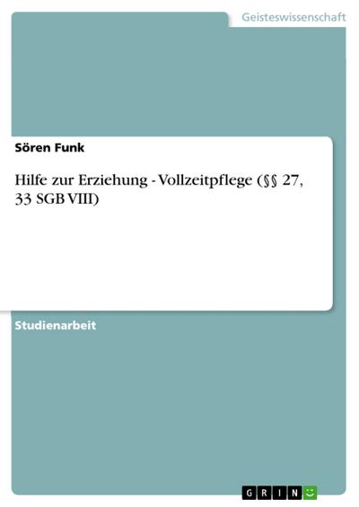 Hilfe zur Erziehung - Vollzeitpflege (§§ 27,33 SGB VIII)