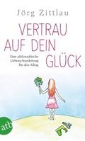 Vertrau auf dein Glück