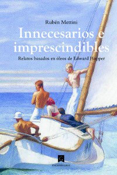 Innecesarios e imprescindibles