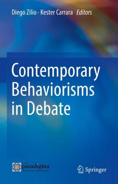 Contemporary Behaviorisms in Debate