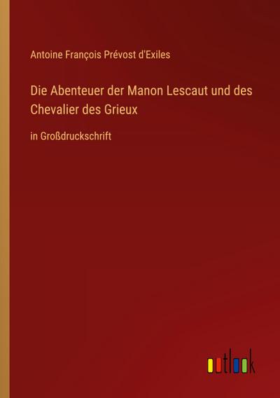 Die Abenteuer der Manon Lescaut und des Chevalier des Grieux