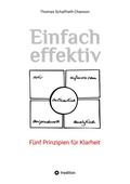 Einfach effektiv. Fünf Prinzipien für Klarheit