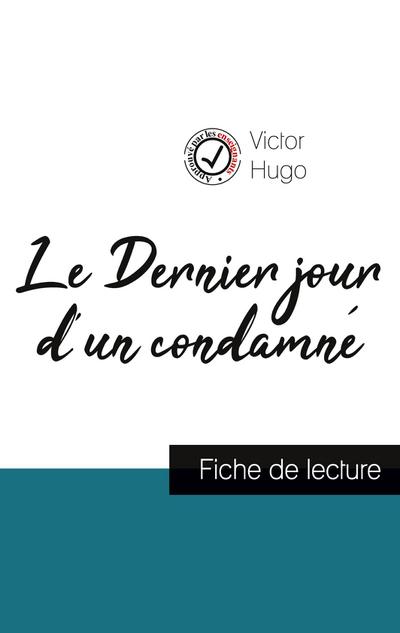 Le Dernier jour d’un condamné de Victor Hugo (fiche de lecture et analyse complète de l’oeuvre)
