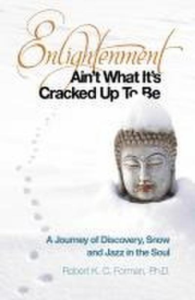 Enlightenment Ain’t What It’s Cracked Up to Be