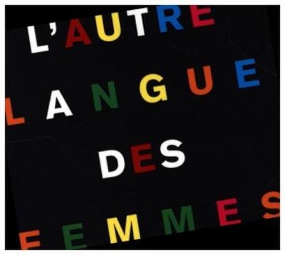 L’AUTRE LANGUE DES FEMMES