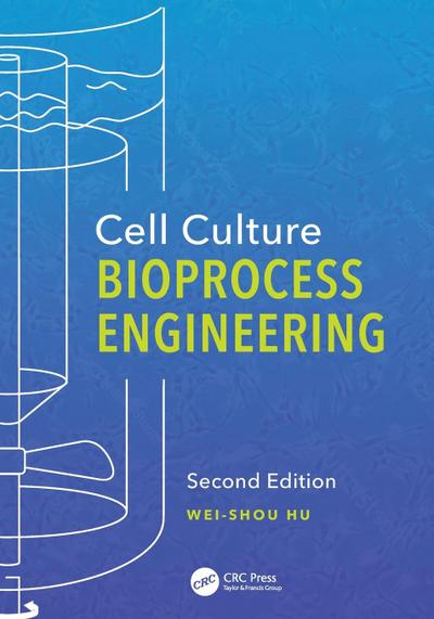 Cell Culture Bioprocess Engineering, Second Edition