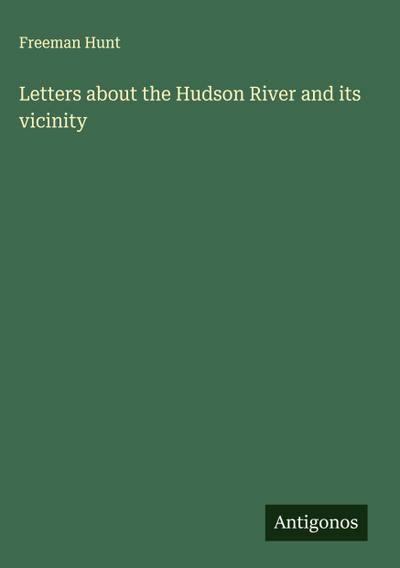 Letters about the Hudson River and its vicinity