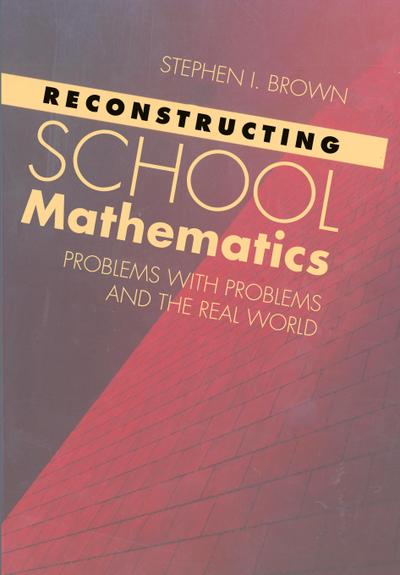 Reconstructing School Mathematics
