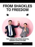 From Shackles to Freedom