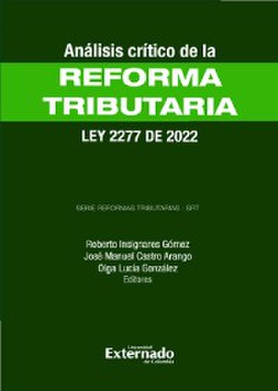Análisis Crítico de la Reforma Tributaria - Ley 2277 de 2022