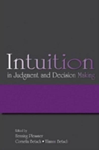 Intuition in Judgment and Decision Making