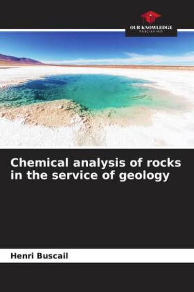 Chemical analysis of rocks in the service of geology