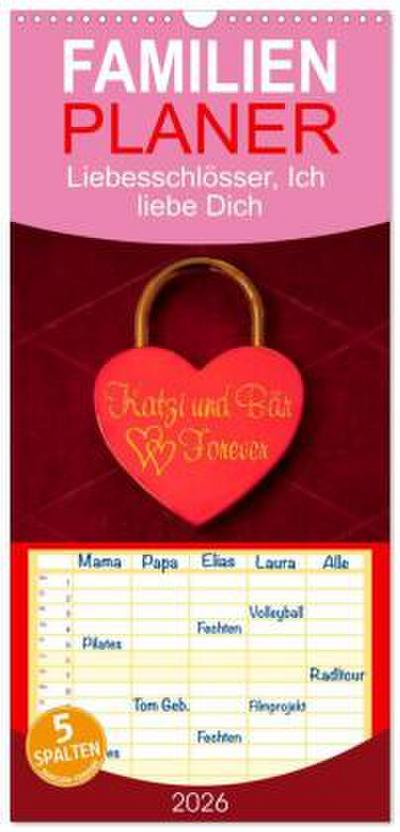 Familienplaner 2026 - Liebesschlösser, Ich liebe Dich mit 5 Spalten (Wandkalender, 21 x 45 cm) CALVENDO