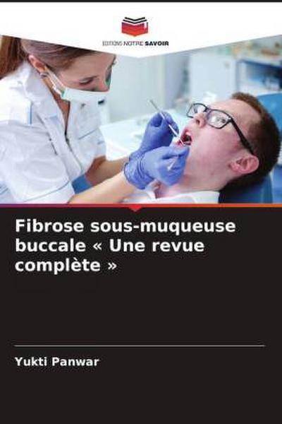 Fibrose sous-muqueuse buccale ’ Une revue complète ’