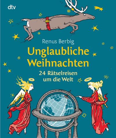 Unglaubliche Weihnachten: 24 Rätselreisen um die Welt