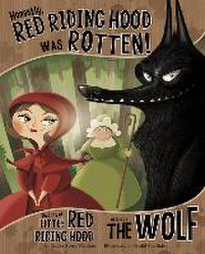 Honestly, Red Riding Hood Was Rotten!