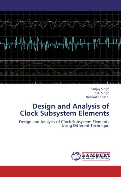 Design and Analysis of Clock Subsystem Elements