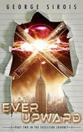 Ever Upward (The Excelsior Journey, #2)