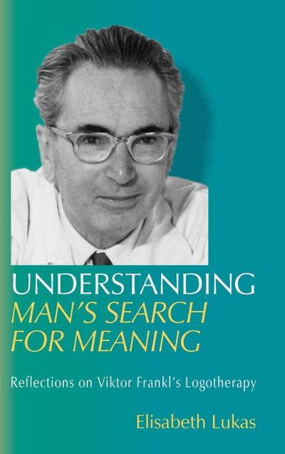 Understanding Man’s Search for Meaning