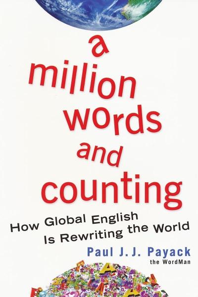 A Million Words And Counting: How Global English Is Rewriting The World