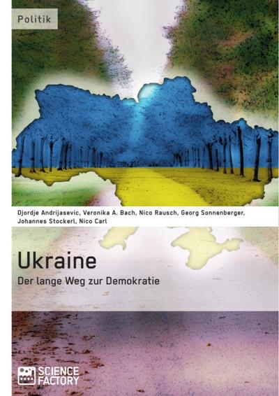 Ukraine - Der lange Weg zur Demokratie