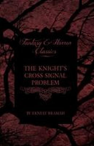 The Knight’s Cross Signal Problem (Fantasy and Horror Classics)