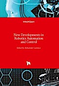 New Developments in Robotics Automation and Control
