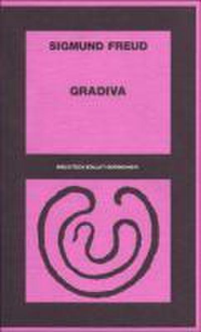 Gradiva. Il delirio e i sogni nella ’Gradiva’ di wilhelm Jensen
