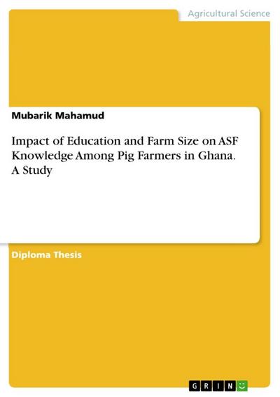 Impact of Education and Farm Size on ASF Knowledge Among Pig Farmers in Ghana. A Study