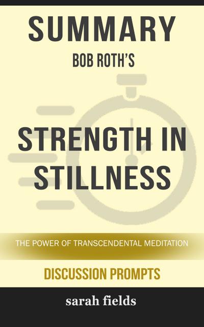 Summary: Bob Roth’s Strength in Stillness