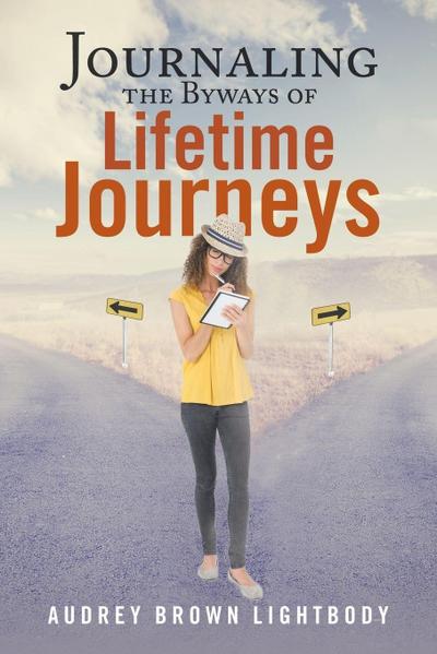 Journaling the Byways of Lifetime Journeys