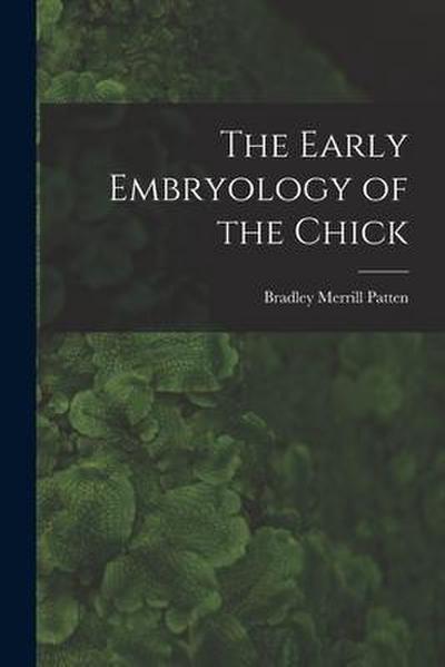 The Early Embryology of the Chick