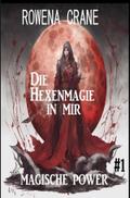 Die Hexenmagie in mir: Magische Power 1