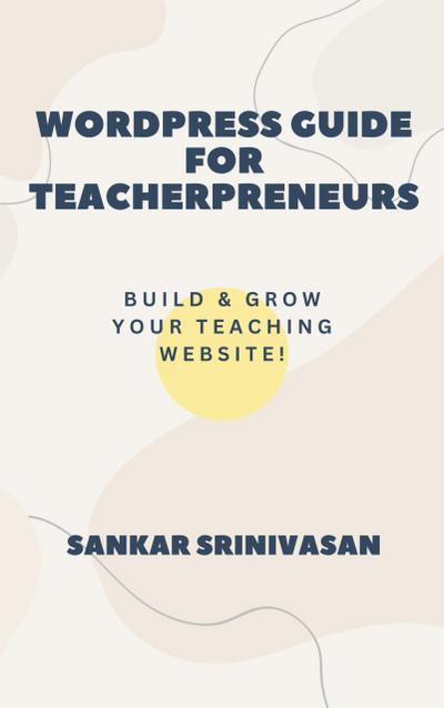 Wordpress Guide for Teacherpreneurs