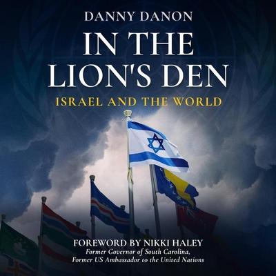 In the Lion’s Den: Israel and the World