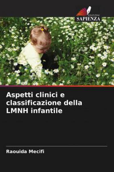 Aspetti clinici e classificazione della LMNH infantile