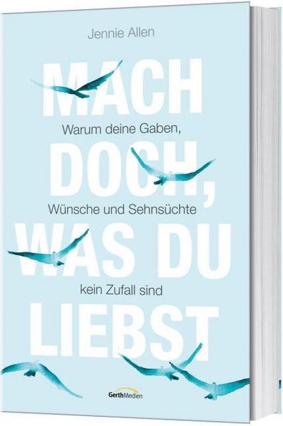 Mach doch, was du liebst