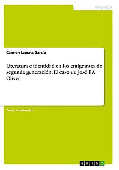 Literatura e identidad en los emigrantes de segunda generación. El caso de José F.A Oliver