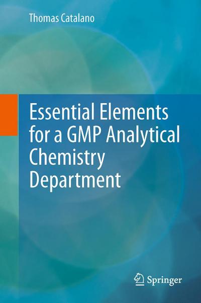 Essential Elements for a GMP Analytical Chemistry Department