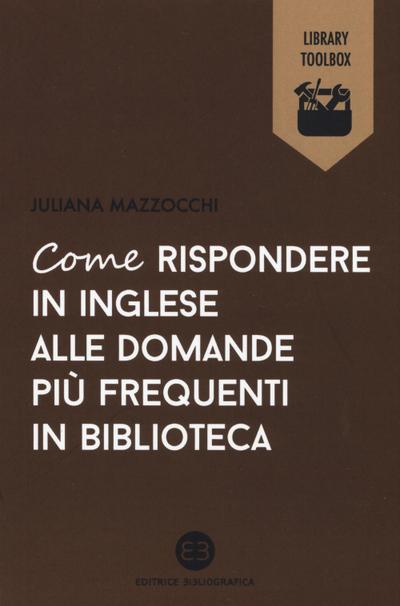 Mazzocchi, J: Come rispondere in inglese alle domande più fr