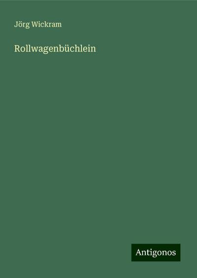 Wickram, J: Rollwagenbüchlein