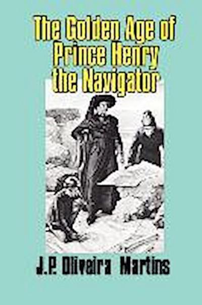 The Golden Age of Prince Henry the Navigator