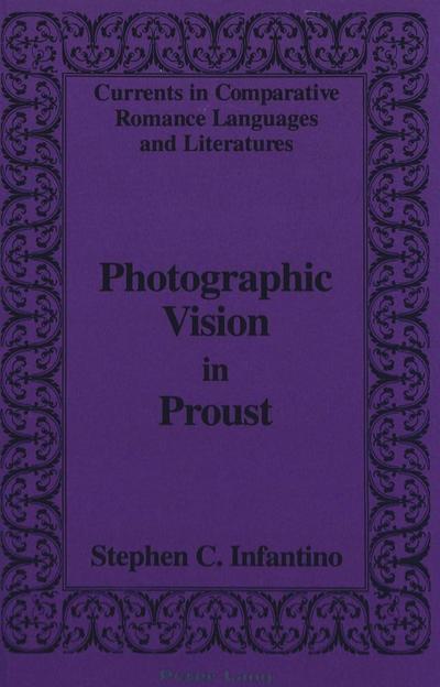 Infantino, S: Photographic Vision in Proust