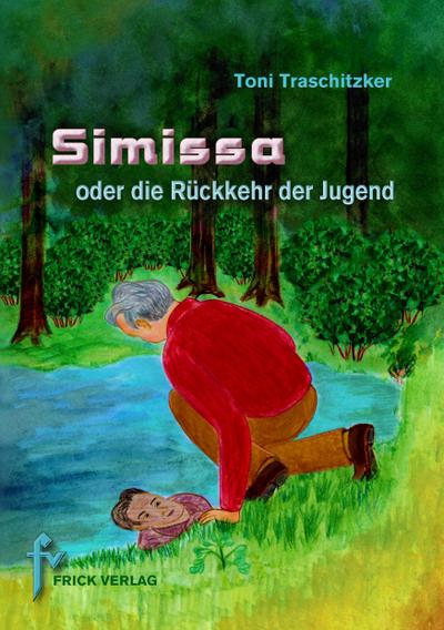 Traschitzker, T: Simissa oder die Rückkehr der Jugend