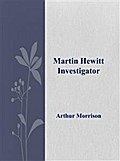 Martin Hewitt, Investigator